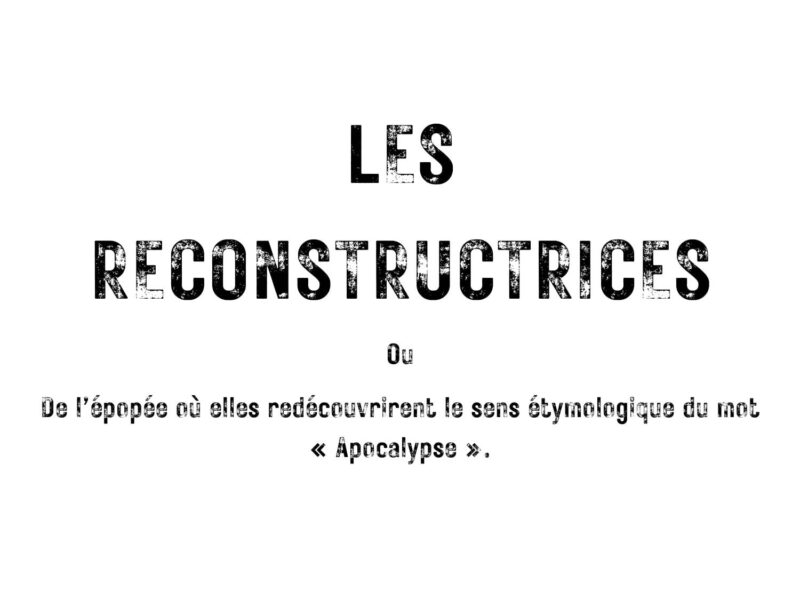 Les reconstructrices